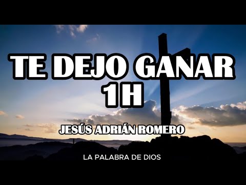 Jesús Adrián Romero - Te Dejo Ganar (1HoraLetra)