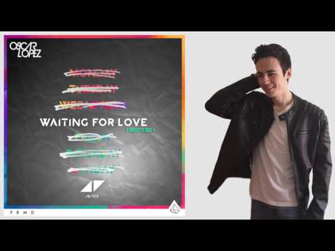 Avicii - Waiting For Love (Oscar Lopez Bootleg)