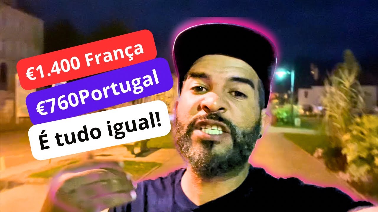 O SALÁRIO MÍNIMO DE PORTUGAL É IGUAL O DA FRANÇA?
