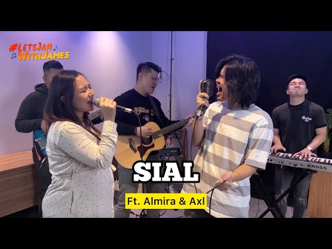 SIAL (cover) - Almira & Axl ft. Fivein #LetsJamWithJames