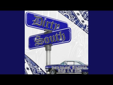 Dirty South (feat. A zid, KARISMA, Ken & Hustle & Provide)