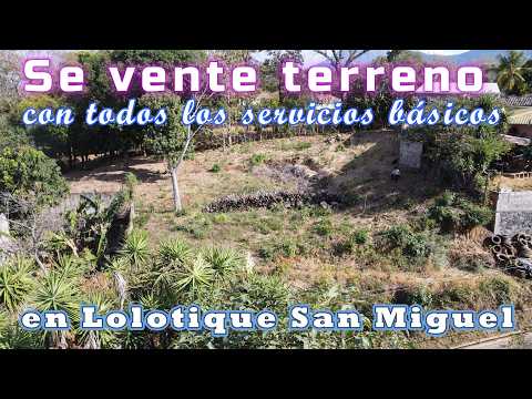 Se vende terreno en Lolotique San Miguel 