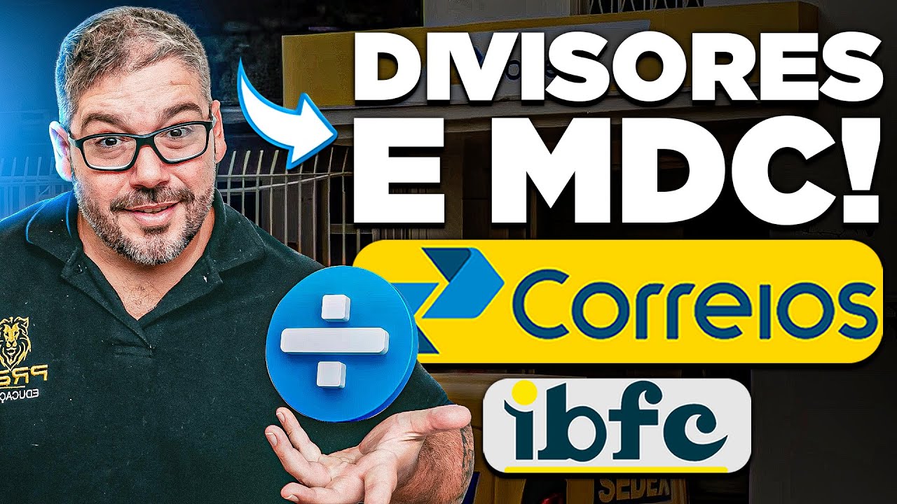 Concurso dos Correios - Matemática da Banca IBFC - Aula: Divisores e MDC