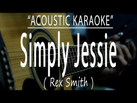 Simply Jessie - Rex Smith (Acoustic karaoke)