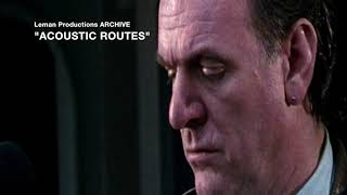 FIRST SONG - Ralph McTell from the music film ACOUSTIC ROUTES 1992