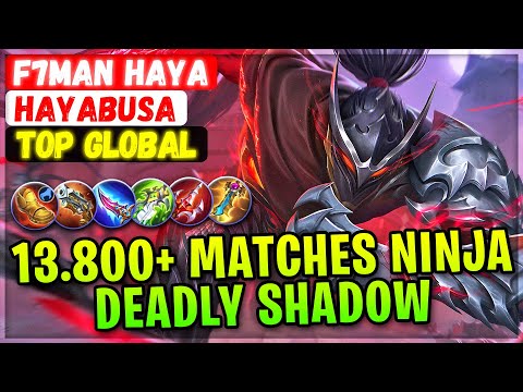 13.800+ Matches Ninja Deadly Shadow [ Top Global Hayabusa ] F7MAN HAYA - Mobile Legends Build