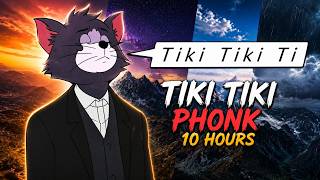 Tiki Tiki Phonk 10 Hours