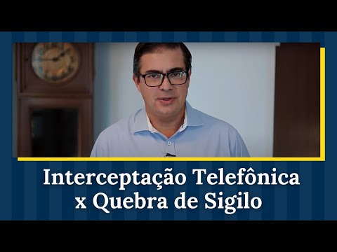 Interceptação Telefônica x Quebra de Sigilo