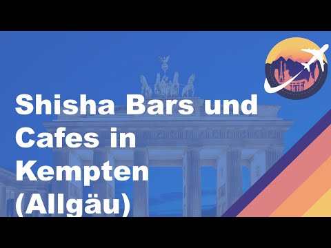 Shisha Bars und Cafes in Kempten (Allgäu)