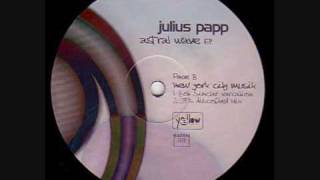 Julius Papp - Astral wave EP - New york city music (Bob Sinclar).wmv