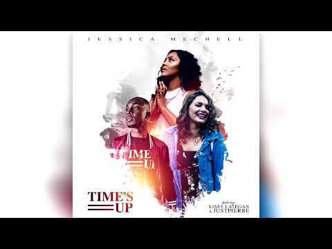 Jessica Mechell - Time's Up ft Lissy Lategan & JustPierre