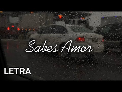 💔Marca MP - Sabes Amor (LETRA)💔