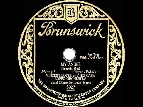 1928 HITS ARCHIVE: My Angel (Angela Mia) - Vincent Lopez (Lewis James, vocal)