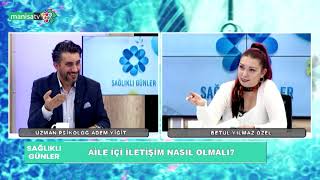 Sağlıklı Günler - Uzman Psikolog Adem Yiğit / Aile İçi İletişim Nasıl 