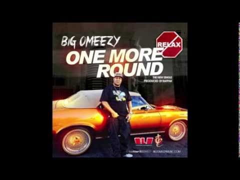 Big Omeezy-One More Round- Prod by Rafpak (Audio)