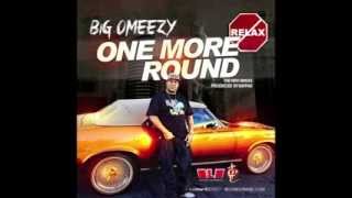 Big Omeezy-One More Round- Prod by Rafpak (Audio)