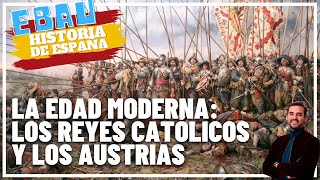 LA EDAD MODERNA: REYES CATÓLICOS Y AUSTRIAS | Historia de España 🇪🇸