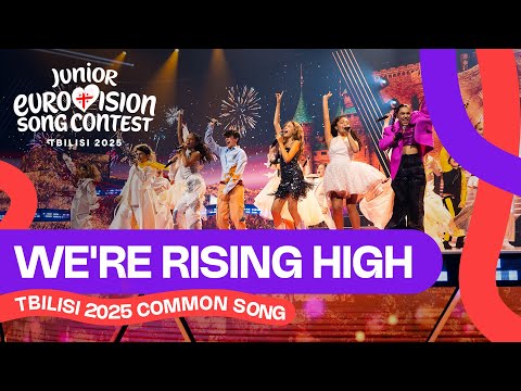 We're Rising High - The #JESC2025 singers and Andria Putkaradze | Junior Eurovision 2025