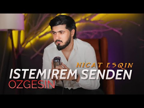 Nicat Esqin - İstemirem Senden Ozgesin ( Yeni Cover 2022)