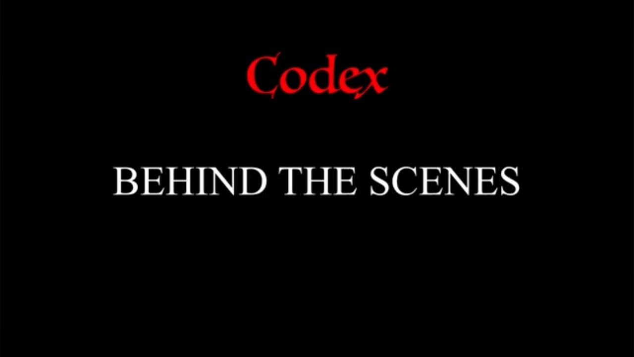 Codex BEHIND THE SCENES