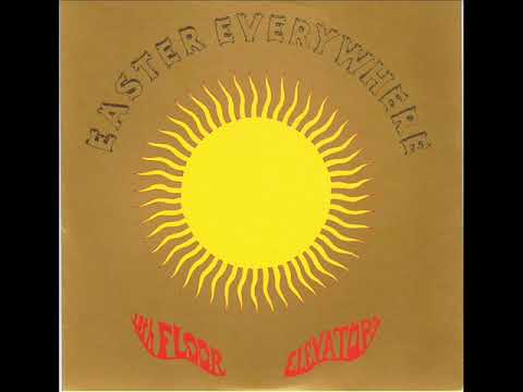 The Deadly Sound of 13th Floor Elevators - Easter Everywhere (1967 LP Rip) ???????? Texas