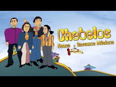 Chabelos - Nunca seremos músicos