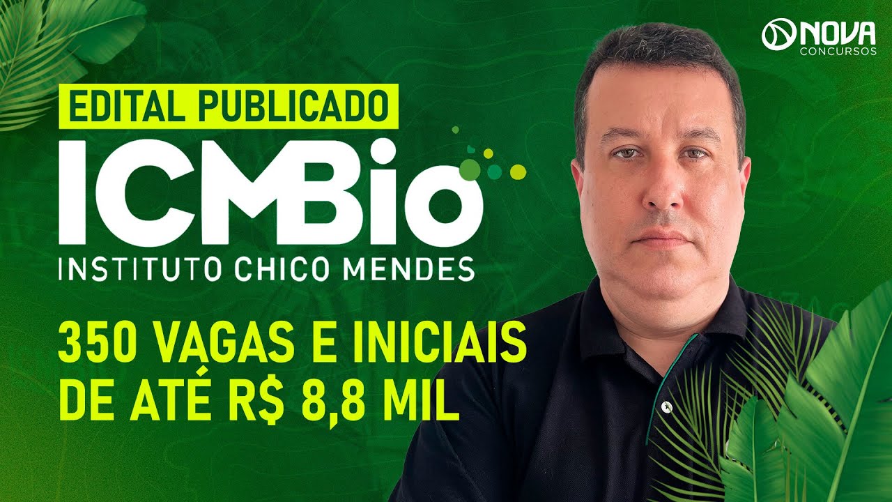 CONCURSO ICMBIO 2024: EDITAL PUBLICADO COM 350 VAGAS E SALÁRIOS DE R$ 9,8 MIL