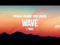 Meghan Trainor - Wave (Lyrics) feat. Mike Sabath