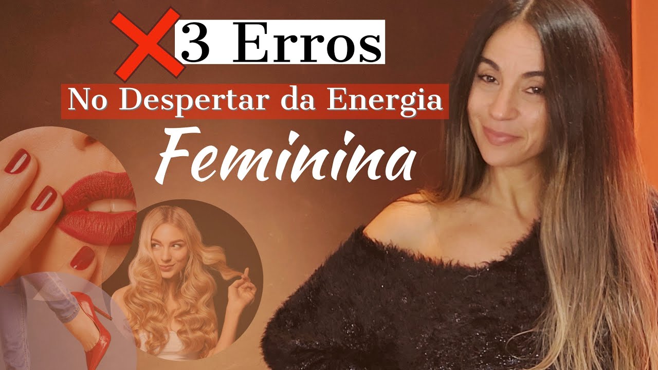 Como ativar a Real Energia Feminina?