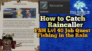 How to Catch Raincaller for FSH Job lvl 40 Job Quest Fishing in the Rain at Jadeite Flood