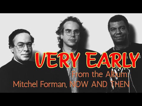 Very Early: Mitchel Forman