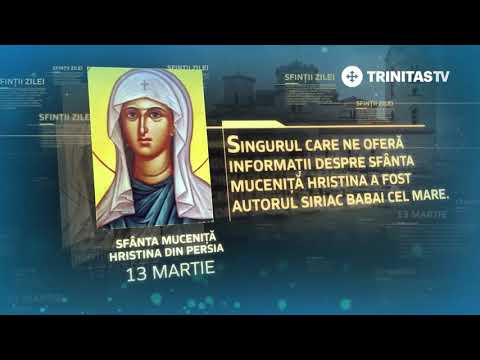 13 martie - Sfânta Muceniță Hristina din Persia [ TRINITAS TV ]