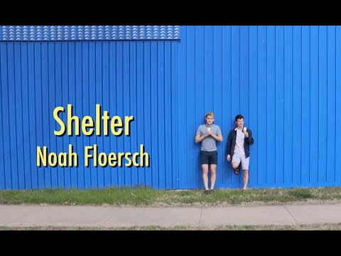 Shelter - Noah Floersch (Official Music Video)