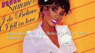 Donna Summer   I Do Believe I Fell in Love Benergee Disco Mix