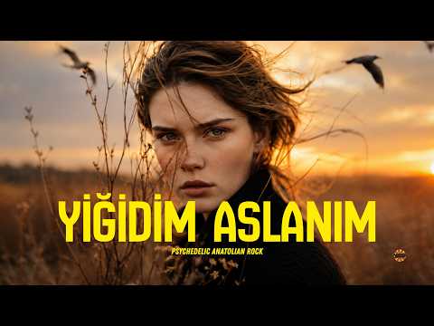 Yiğidim Aslanım | Anatolian Psychedelic Rock - Anatolian Echoes