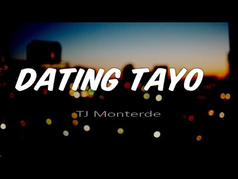 Dating Tayo / TJ Monterde (Lyrics)