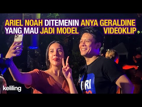 Ariel Noah Ditemenin Anya Geraldine yang Jadi Model Videoklipnya| #KELILINGEVENTORI
