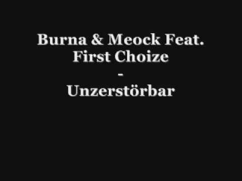 Burna & Meock Feat. First Choize - Unzerstörbar