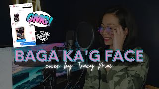 Malaya  Macaraeg - Baga Ka&#39;g Face | TRACY MAI (cover)