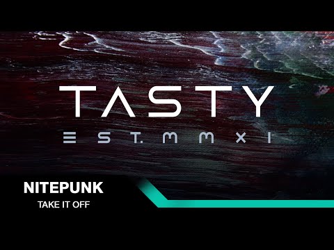 Nitepunk - Take It Off [Tasty Release]