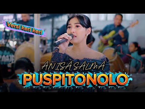 PUSPITONOLO - ANISA SALMA - ADMAJA MUSIC | ADITJAYA PICTUERS | ARS AUDIO