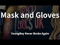 YoungBoy Never Broke Again Mask And Gloves Lyrics