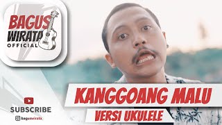 versi ukulele kanggoang malu bayu kw cover by bagus wirata