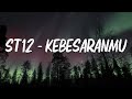 ST12 KebesaranMU Lirik Video