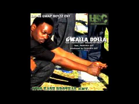 GWALLA DOLLA ''JUS ANOTHA DAY AROUND MY WAY(feat. PANAMA GAT) prod by PANAMA GAT