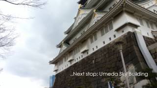 preview picture of video 'DAY 6, Part 1: from Osaka Castle to Umeda'