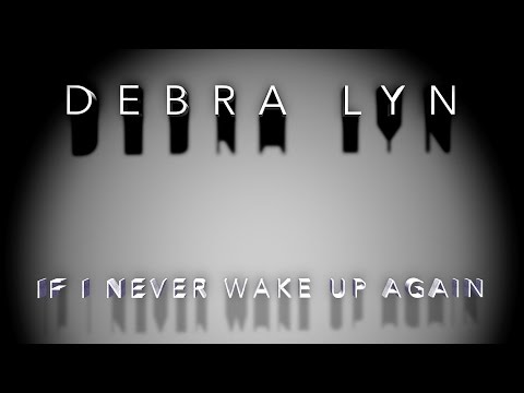 IF I NEVER WAKE UP AGAIN - DEBRA LYN (Americana Folk) Official Video - PART 4