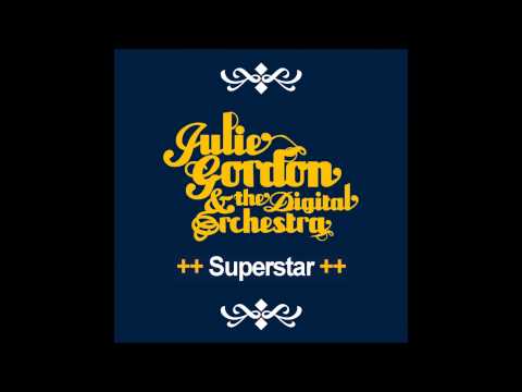 Julie Gordon & The Digital Orchestra - Superstar (Original Mix)