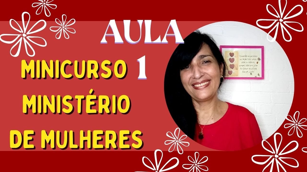 MINICURSO MINISTÉRIO FEMININO -  AULA 1 😍🙌🌹