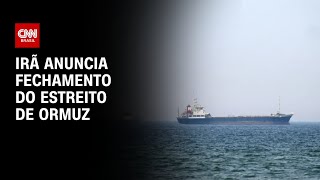 Vídeo: Guerra no Oriente Médio: Irã anuncia fechamento do Estreito de Ormuz | AGORA CNN